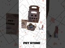Pet Stone © : l'original 